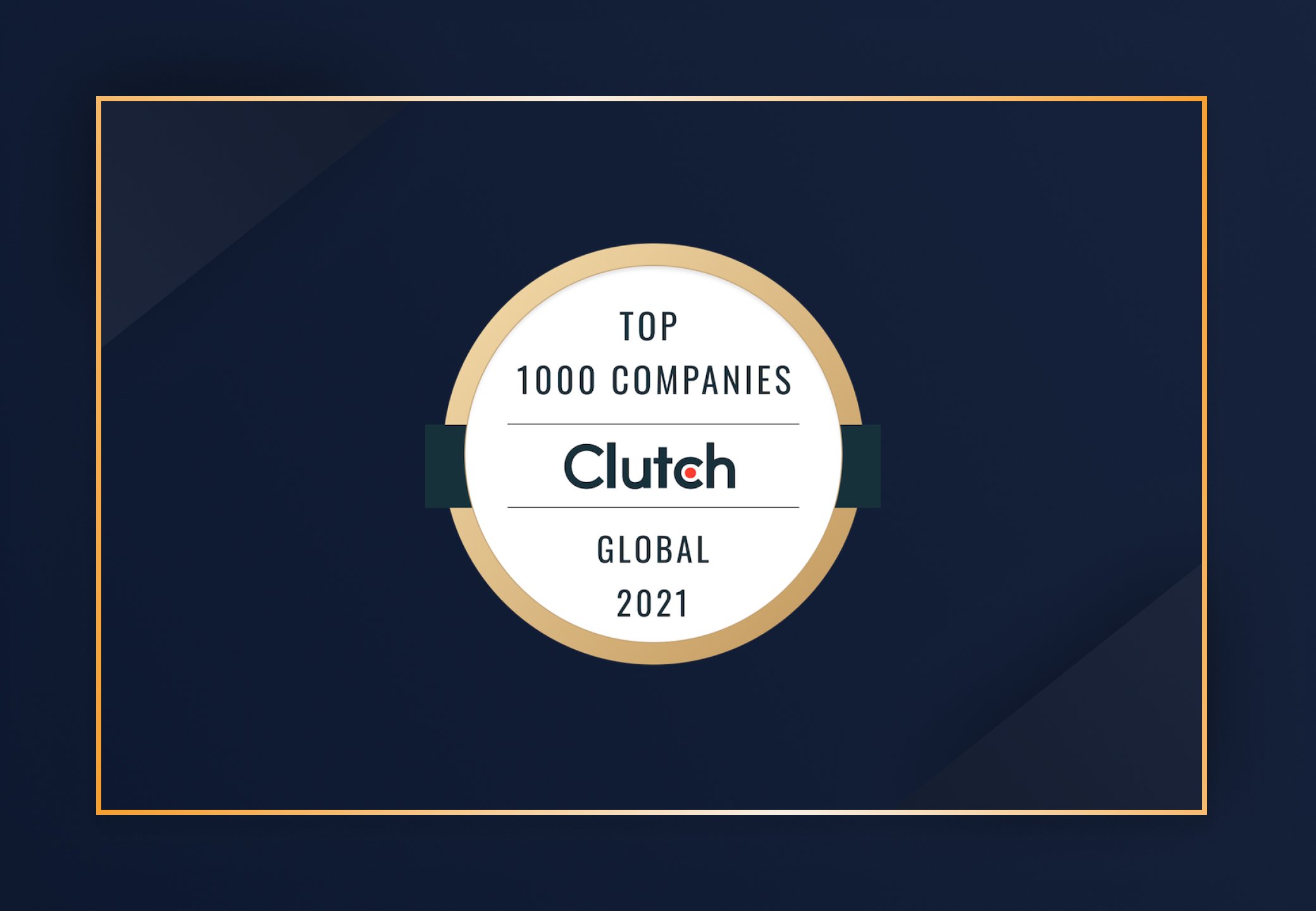 We recently won Clutch Top B2B Companies Award 2022